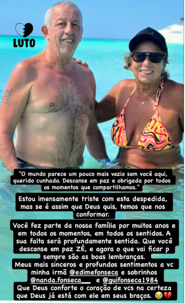 Print de um story publicado no Instagram por Margareth Serrão. Na imagem de fundo, um casal sorri na água do mar cristalina de cor turquesa: um homem sem camisa à esquerda e uma mulher de biquíni colorido, óculos escuros e boné preto à direita. No topo esquerdo, há uma figurinha de coração partido com a palavra LUTO escrita abaixo. Sobreposto à foto, há um longo texto de despedida com fundo preto e letras brancas lamentando a morte do cunhado, Zé, expressando sentimentos à irmã e aos sobrinhos.
